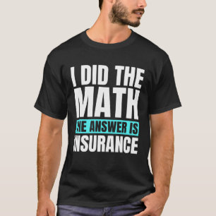 Camiseta Engraçado Agente de Seguro Dizendo