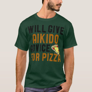 Camiseta Engraçado Aikido Pizza Lover Dará Conselhos Para P