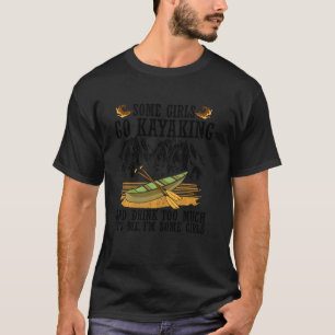 Camiseta Engraçado Algumas Meninas Vão Kayaking E Bebem Dem