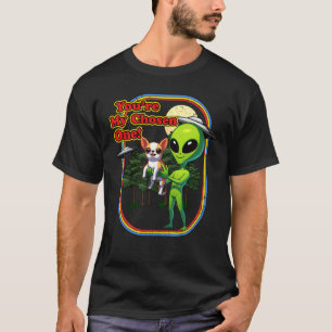 Camiseta Engraçado Alienígena Chihuahua Você é Escolhido Um