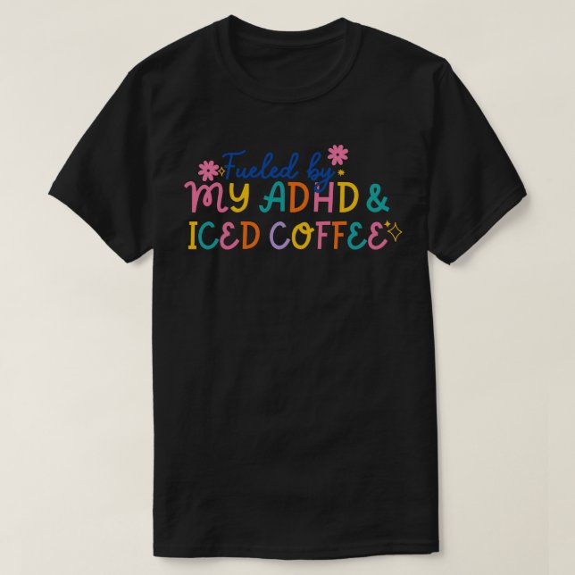 Camiseta Engraçado Alimentado Pela Saúde Mental Do Café Com (Frente do Design)