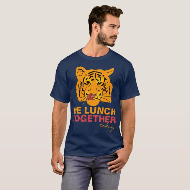 Camiseta Engraçado Almoço do Tiger Juntos, personalizáveis  (Frente Completa)