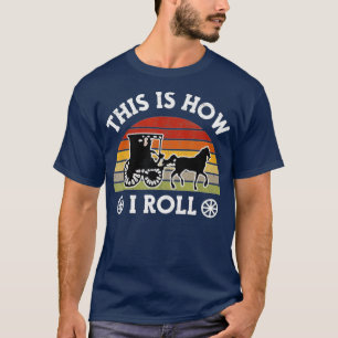 Camiseta Engraçado Amish Horse Buggy É Assim Que Eu Rolo La