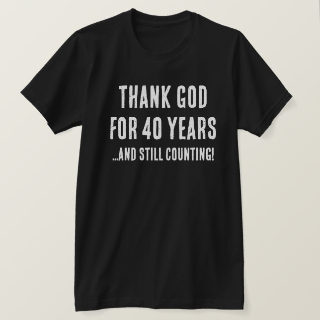 Camiseta Engraçado aniversário de 40 anos Milestone Religiã (Frente do Design)