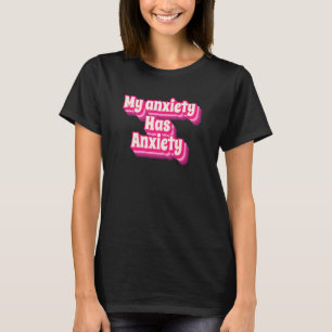 Camiseta Engraçado Ansiedade Citação Design - Humorosamente