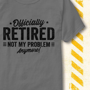 Camiseta Engraçado Antigo Oficialmente Aposentado Não É Meu