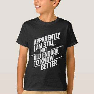 Camiseta Engraçado Aparentemente Ainda Não Tenho Idade Sufi