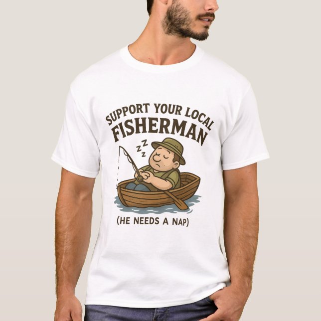Camiseta Engraçado - "Apoie seu pescador local (Frente)