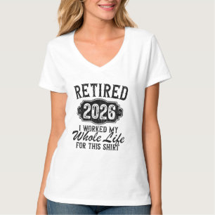 Camiseta Engraçado Aposentado 2026 Eu Trabalhei a Vida Toda