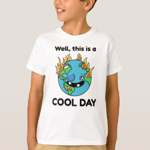 Camiseta Engraçado Aquecimento Global Este É Um Dia Legal D