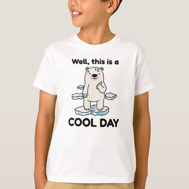 Camiseta Engraçado Aquecimento Global Este É Um Dia Legal D (Frente)