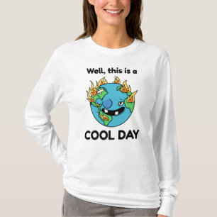 Camiseta Engraçado Aquecimento Global Este É Um Dia Legal D