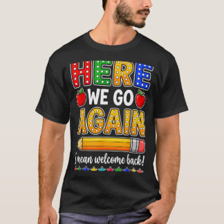 Camiseta Engraçado Aqui Vamos Nós Professor Quer Dizer Bem-