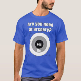Camiseta Engraçado Archery, você é bom no alvo da Archery?