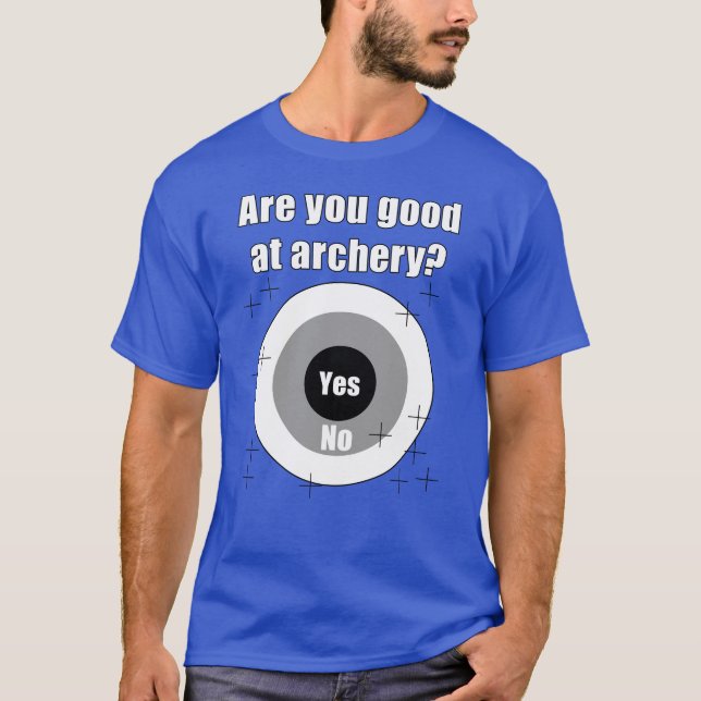 Camiseta Engraçado Archery, você é bom no alvo da Archery? (Frente)