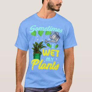 Camiseta Engraçado Às Vezes Eu Molho Minhas Plantas Piada d