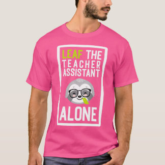 Camiseta Engraçado Assistente de Professores Pun Me Deixa S