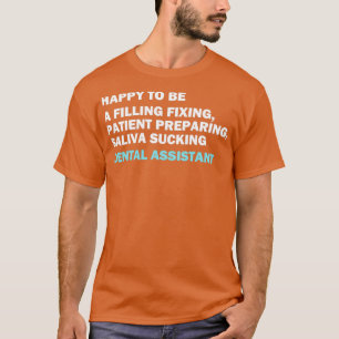 Camiseta Engraçado assistente dentário, citação feliz por s