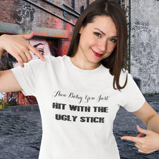 Camiseta Engraçado•Atingido Com O Bastão Da Feiura