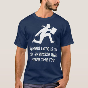 Camiseta Engraçado atrasado não é um presente de corredor