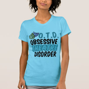 Camiseta Engraçado Atriz Teatro Obsessivo Distúrbio Teór