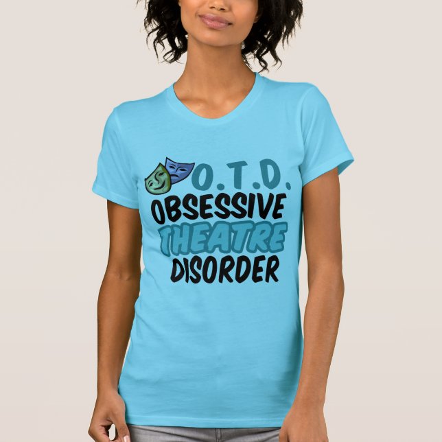 Camiseta Engraçado Atriz Teatro Obsessivo Distúrbio Teórico (Frente)