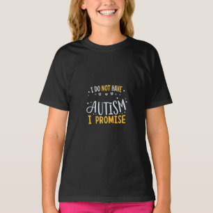 Camiseta Engraçado Autismo Citação Que Não Tenho Autismo Pr