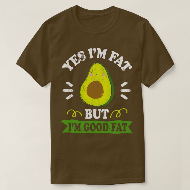 Camiseta Engraçado Avocado Sim Sou Gordo Mas Sou Boa Fat Cu (Frente do Design)