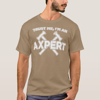 Camiseta Engraçado Ax Jogando Confie Em Mim Um Axepert impr