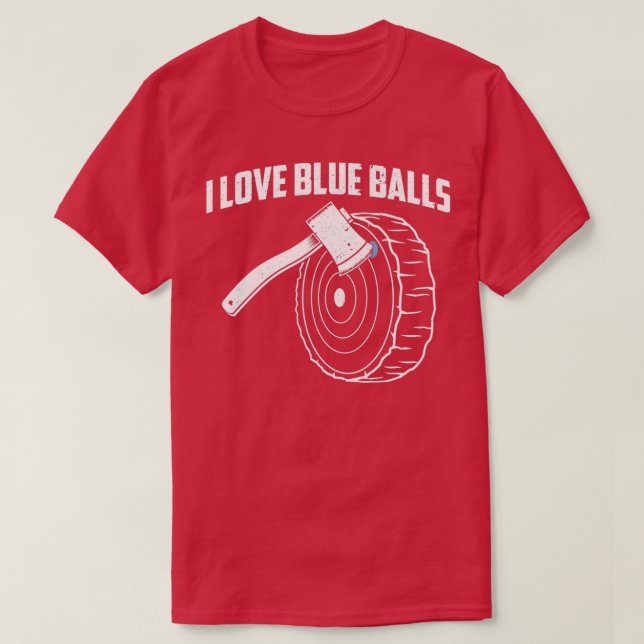 Camiseta Engraçado Ax Thing Eu Adoro Blue Balls (Frente do Design)