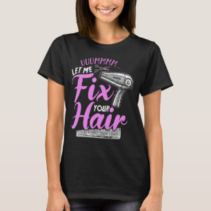 Camiseta Engraçado Barbar Beauty Hair Stylist Umm Deixe-me