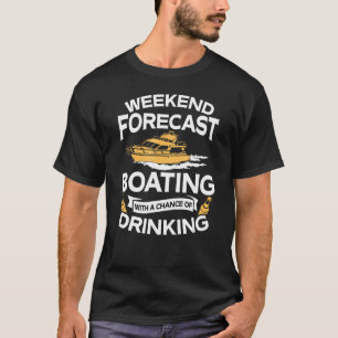 Camiseta Engraçado Barco De Previsão No Fim De Semana Com U
