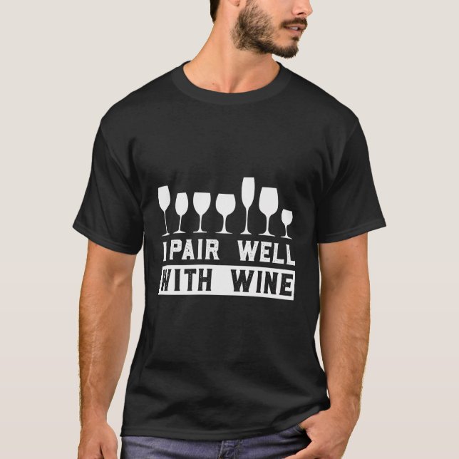 Camiseta Engraçado Bebendo De Vinho Pun Eu Par Bem Com W (Frente)