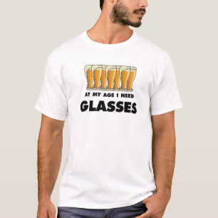 Camiseta Engraçado Beer Beer Humor Nesta Idade Preciso De G