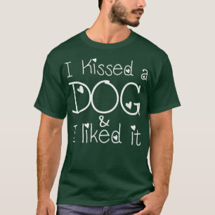 Camiseta Engraçado, beijei um Cachorro e gostei