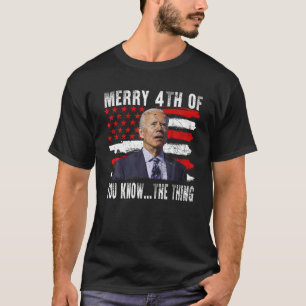 Camiseta Engraçado Biden Confuso Feliz Feliz 4º de você sab