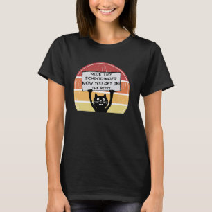 Camiseta Engraçado, boa tentativa, Schrodinger, agora você 