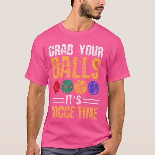 Camiseta Engraçado Bocce Ball Agarre Seus Bolas Corresponde (Frente)