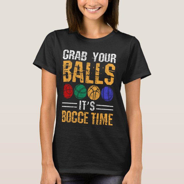 Camiseta Engraçado Bocce Ball Agarre Seus Bolas Corresponde (Frente)