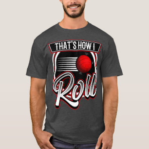 Camiseta Engraçado Bocce Ball Boliche Que É Como Eu Rolo