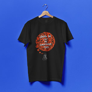 Camiseta Engraçado, Bonito, Me Deixa Pensar Sobre Isso