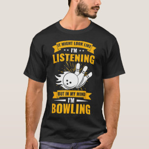 Camiseta Engraçado Bowler Esportes Em Minha Mente Eu Sou Bo