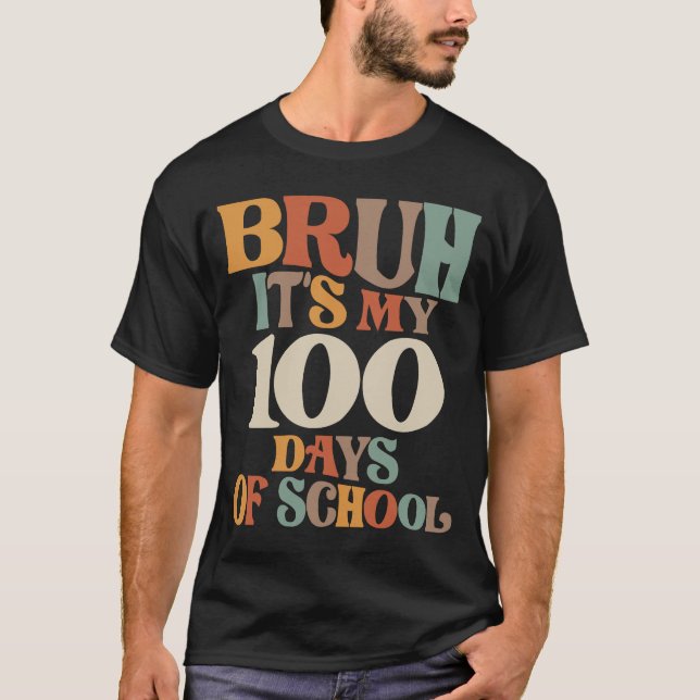 Camiseta Engraçado Bruh é meu centenário dia - Etapa escola (Frente)