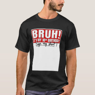 Camiseta Engraçado Bruh É o meu décimo aniversário de 10 an
