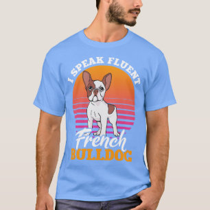 Camiseta Engraçado Bulldog Francês Amantes Dão-lhe 17