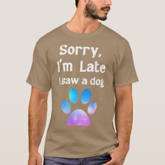 Camiseta Engraçado Cachorro Presente, desculpe por estar at