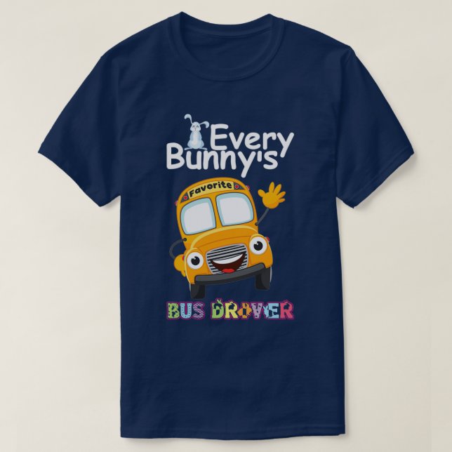Camiseta Engraçado cada Bunnyx27s Driver de barramento favo (Frente do Design)