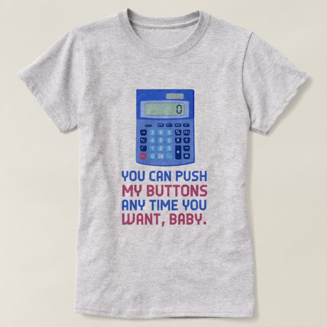 Camiseta Engraçado Calculadora De Nerd De Matemática Empurr (Frente do Design)