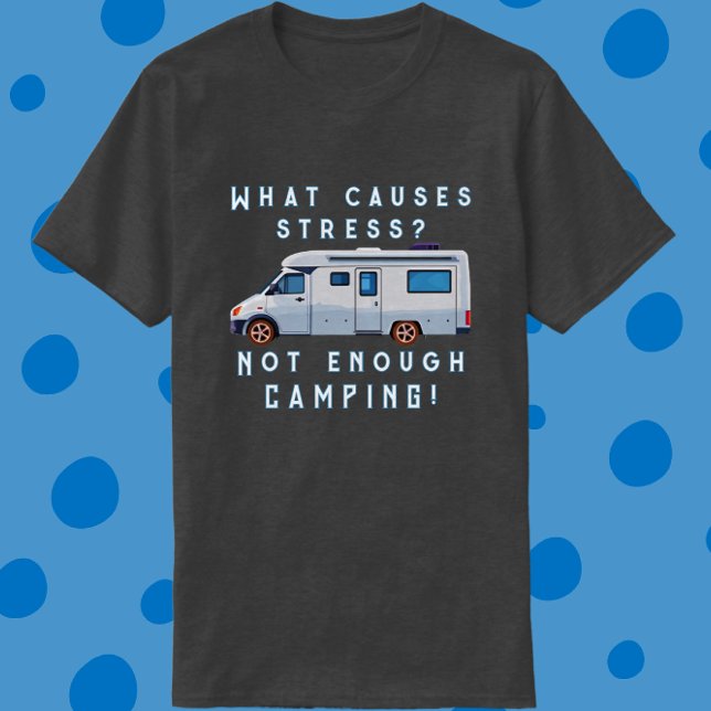 Camiseta Engraçado Camper Van O Que Causa Stress (Criador carregado)