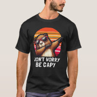 Engraçado Capybara Não se preocupe em ser Capy